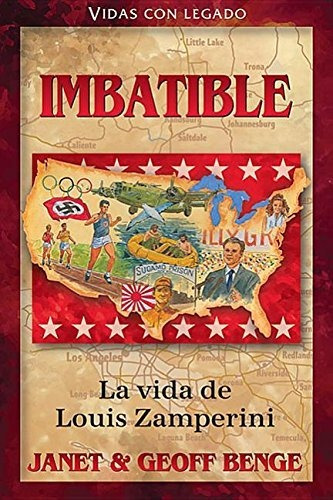 Imbatible  Louis Zamperini  Serie Vidas Valientes®