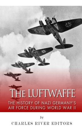 Libro The Luftwaffe: The History Of Nazi Germany's Air Fo...