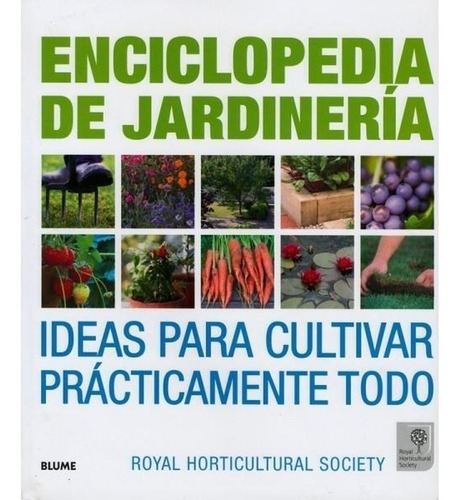 Enciclopedia De Jardinería Ideas Para Cultivar Todo Royal