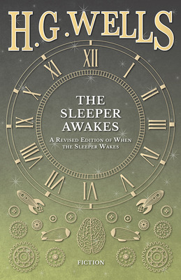 Libro The Sleeper Awakes - A Revised Edition Of When The ...
