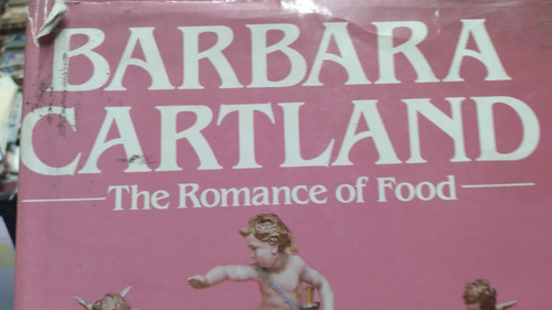 The Romance Of Food Barbara Cartland