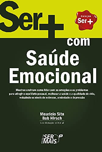 Libro Ser+ Com Saúde Emocional De Maurício Bob; Sita Literar