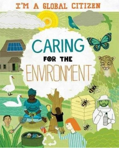 Caring For The Enviroment - I'm A Global Citizen - Georgia Amson-bradshaw, De Amson-bradshaw, Georgia. Editorial Franklin Watts, Tapa Blanda En Inglés Internacional, 2020