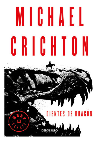 Dientes De Dragãâ³n, De Crichton, Michael. Editorial Debolsillo, Tapa Blanda En Español