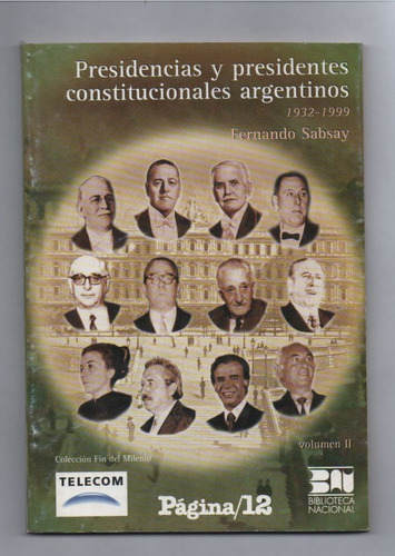 Presidencias Y Presidentes Constitucionales Arg. (1932-1999)