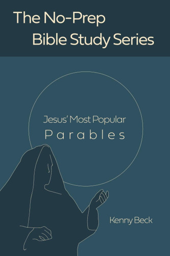 Jesusø Most Popular Parables (the No-prep Bible Study Series), De Beck, Kenny. Editorial Independently Published, Tapa Blanda En Inglés