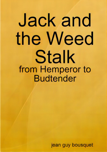 Jack And The Weed Stalk, De Bousquet, Jean Guy. Editorial Lulu Pr, Tapa Blanda En Inglés