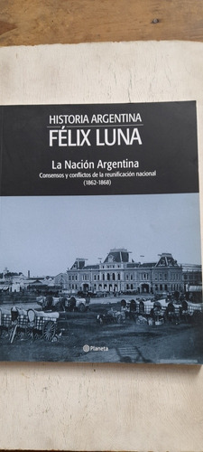 La Nación Argentina De Félix Luna