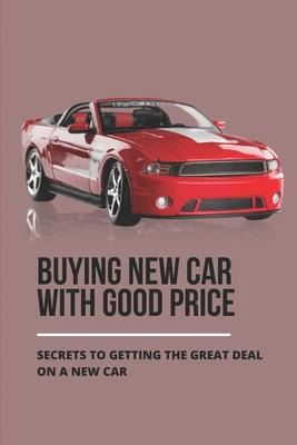 Libro Buying New Car With Good Price : Secrets To Getting...