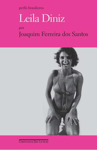 Leila Diniz, de Santos, Joaquim Ferreira dos. Série Perfis Brasileiros Editora Schwarcz SA, capa mole em português, 2008