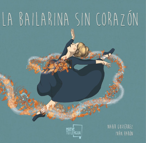 La Bailarina Sin Corazãâ³n., De Gutiérrez, Nahir. Editorial Muevetulengua, Tapa Dura En Español