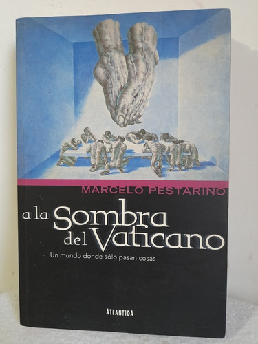 A La Sombra Del Vaticano/ Marcelo Pestarino 