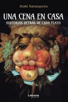 Comprar Una Cena En Casa. Historias Detrás De Cada Plato: 01 (comida