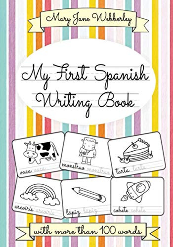 My First Spanish Writing Book: With More Than 100 Words In S