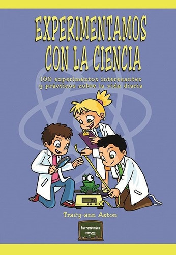 Experimentamos Con La Ciencia, De Aston, Tracy-ann. Editorial Narcea Ediciones, Tapa Blanda En Español