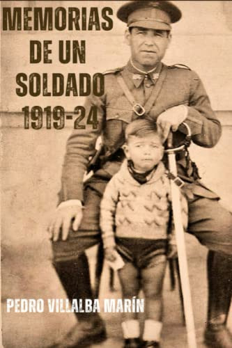 Memorias De Un Soldado 1919-24: Pedro Villalba Marin (spanis