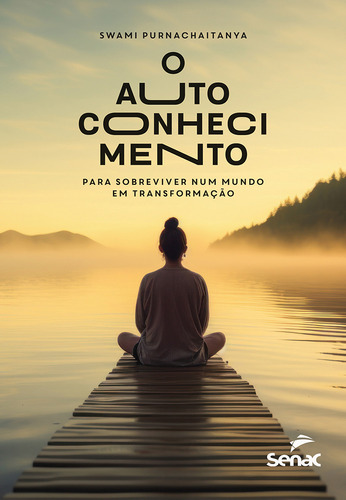 Livro O Autoconhecimento Para Sobreviver Num Mundo Em Transf