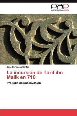 La Incursion De Tarif Ibn Malik En 710 - Beneroso Santos ...