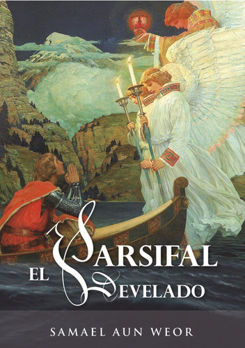 El Parsifal Develado de Samael Aun Weor AGEAC Editorial Imágenes a color Tapa blanda en Español