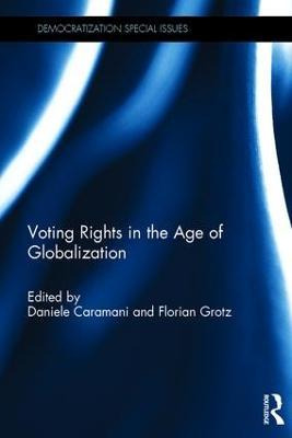 Voting Rights In The Age Of Globalization - Daniele Caram...