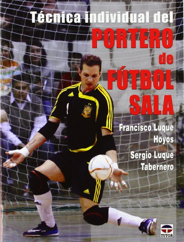 Técnica Individual Del Portero De Fútbol Sala