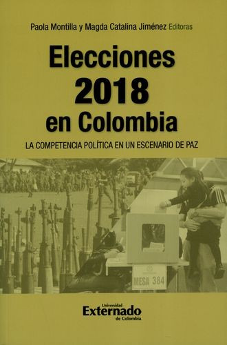 Libro Elecciones 2018 En Colombia. La Competencia Política