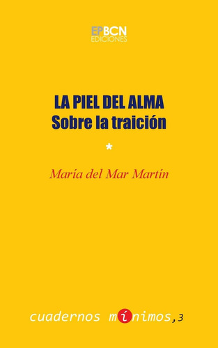 Libro: La Piel Del Alma: Sobre La Traición (cuadernos Mínimo