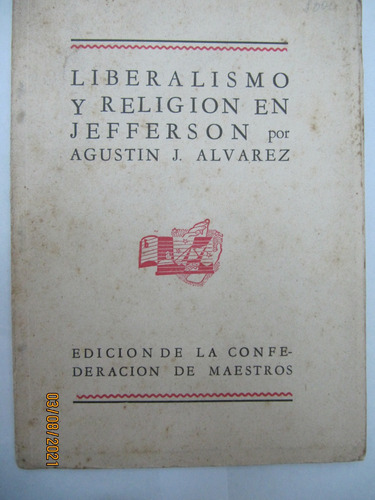Liberalismo Y Religion De Jefeerson Agustin J. Alavarez 1950