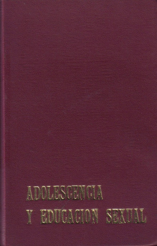 Adolescencia Y Educación Sexual / Tomo I / Eva Giberti