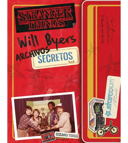 Archivos secretos de Will Byers: Stranger Things, de Varios autores. Serie 6075570228, vol. 1. Editorial Editorial Oceano de Colombia S.A.S, tapa dura, edición 2019 en español, 2019