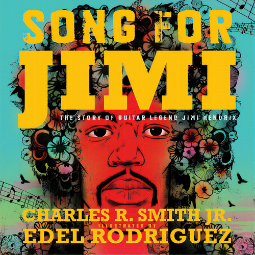 Song For Jimi: The Story Of Guitar Legend Jimi Hendrix, De Smith, Charles R.. Editorial Neal Porter Books, Tapa Dura En Inglés
