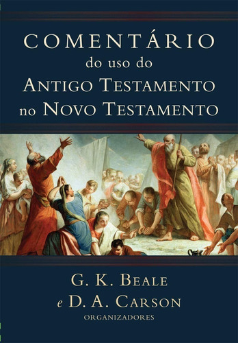 Comentário Do Uso Do Antigo Testamento No Novo Testamento