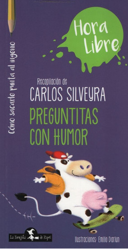 Preguntitas Con Humor - Hora Libre - Carlos Silveyra, de Anónimo. Editorial Brujita De Papel, tapa blanda en español