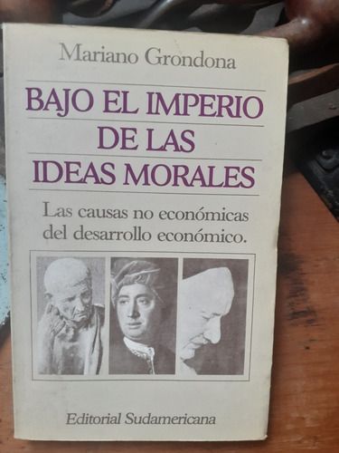 Bajo El Imperio De Las Ideas Morales / Mariano Grondona