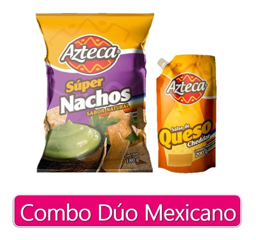 Combo Mexicano Super Nachos + Crema De Queso Cheddar Azteca