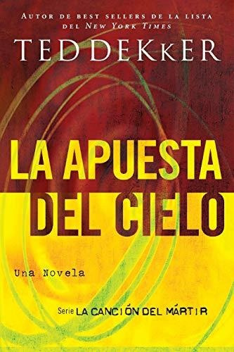 Libro : La Apuesta Del Cielo (la Cancion Del Martir) -...