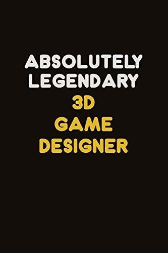 Absolutamente Legendario Diseñador De Juegos En 3d: Diario 