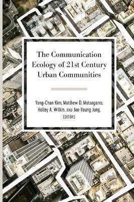 Libro The Communication Ecology Of 21st Century Urban Com...