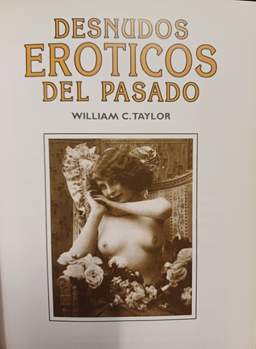 Desnudos Eróticos Del Pasado - William C. Taylor Fx (Usado)