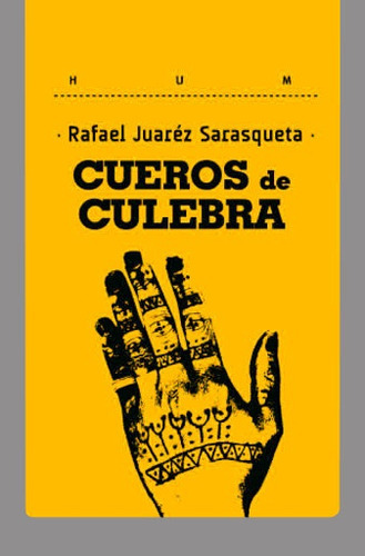 CUEROS DE CULEBRA - RAFAEL JUAREZ SARASQUETA, de CUEROS DE CULEBRA. Editorial Hum en español