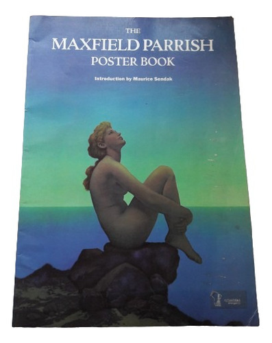 The Maxfield Parrish Poster Book - Maurice Sendak 