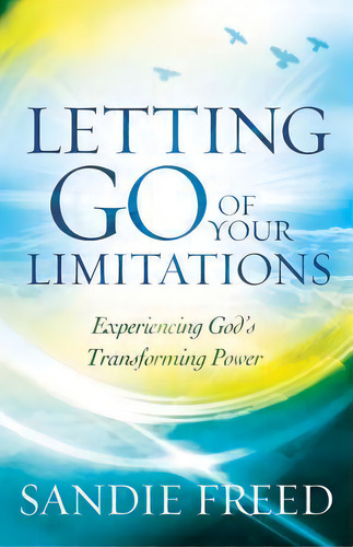 Letting Go Of Your Limitations, De Sandie Freed. Editorial Baker Publishing Group, Tapa Blanda En Inglés
