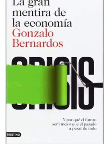 La Gran Mentira De La Economía Gonzalo Bernardos