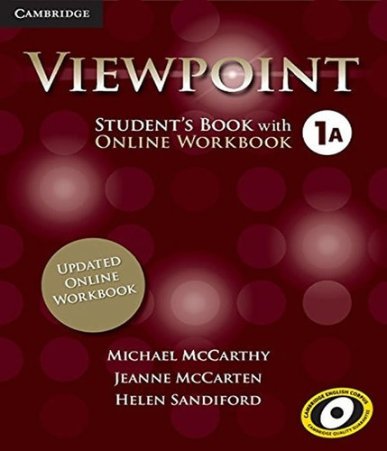 VIEWPOINT 1A - STUDENT´S BOOK WITH UPDATED ONLINE WORKBOOK, de Mccarthy, Michael; Mccarten, Jeanne; Sandiford, Helen., vol. S/N. Editorial CAMBRIDGE, tapa blanda en inglés, 9999
