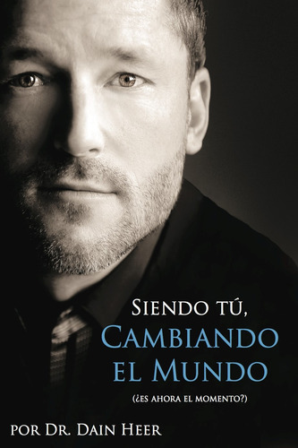 Siendo Tú Cambiando El Mundo - Libro En  Español - Being You