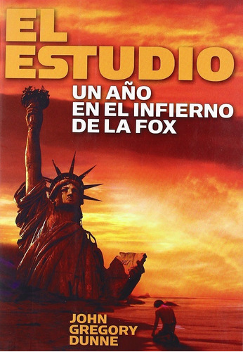 El Estudio Un Año En El Infierno De La Fox John G. Dunne