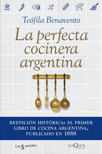 La Perfecta Cocinera Argentina - Teofila Benavento