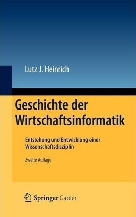 Geschichte Der Wirtschaftsinformatik : Entstehung Und Ent...