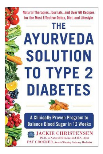 The Ayurveda Solution To Type 2 Diabetes - Jackie Chris. Ebs