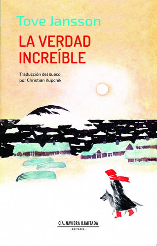  La Verdad Increíble. - Tove Jansson